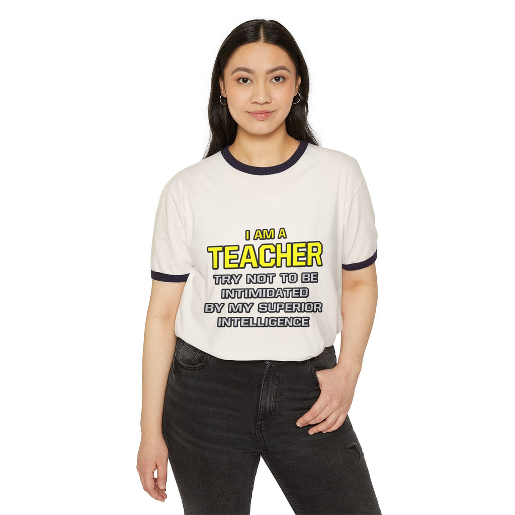 Teacher...Superior Intelligence - Unisex Cotton Ringer T-Shirt