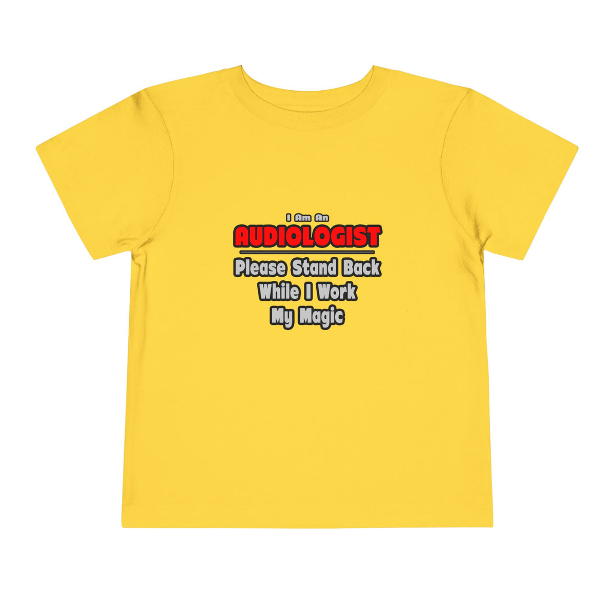 Audiologist ... Stand Back ... Work My Magic - Toddler Short Sleeve Tee