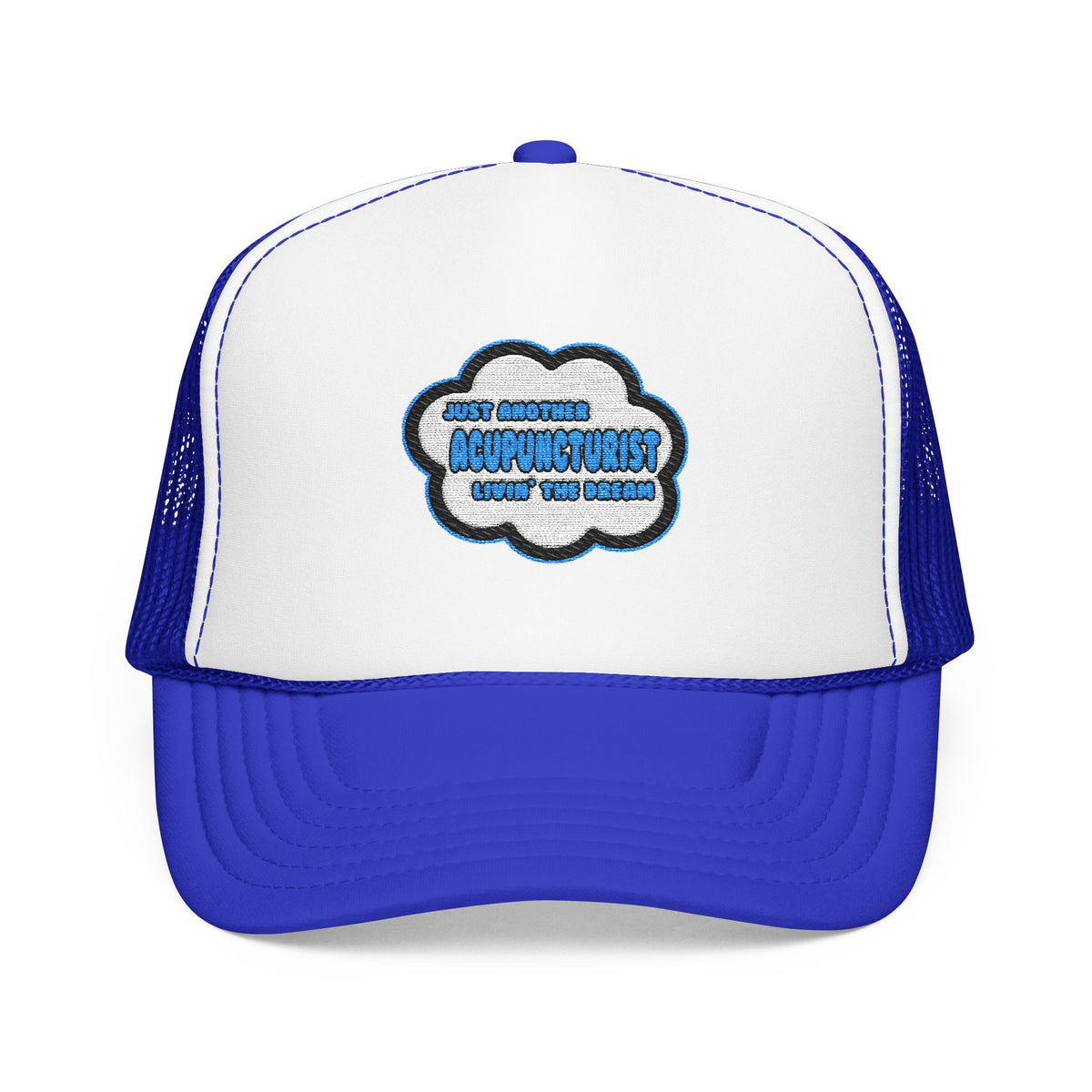 Acupuncturist .. Livin' The Dream - Foam Trucker Hat