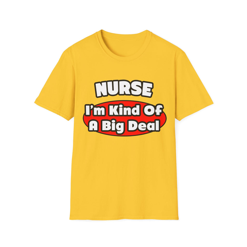 Nurse...Big Deal - Unisex Softstyle T-Shirt