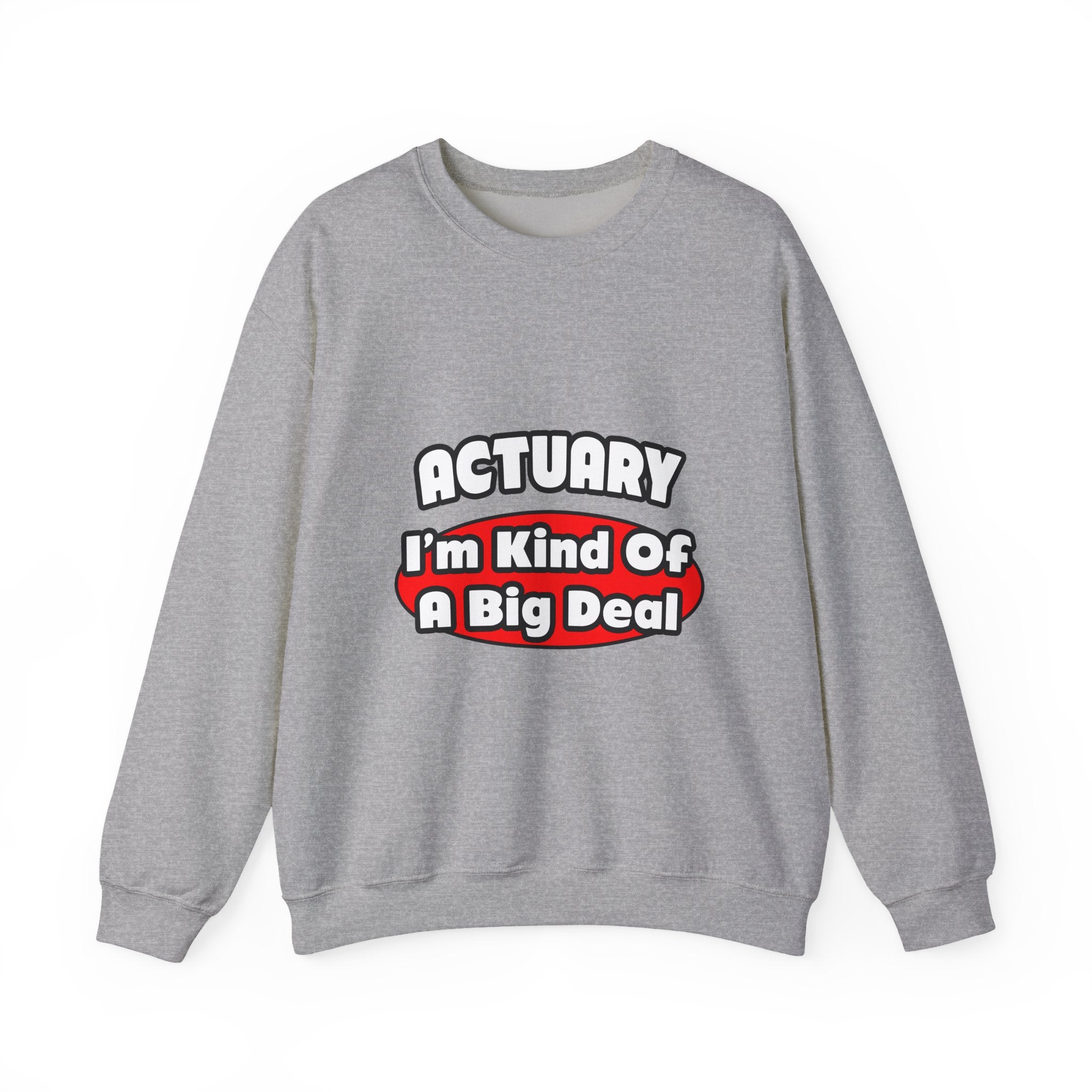 Actuary...Big Deal (2) - Unisex Heavy Blend™ Crewneck Sweatshirt