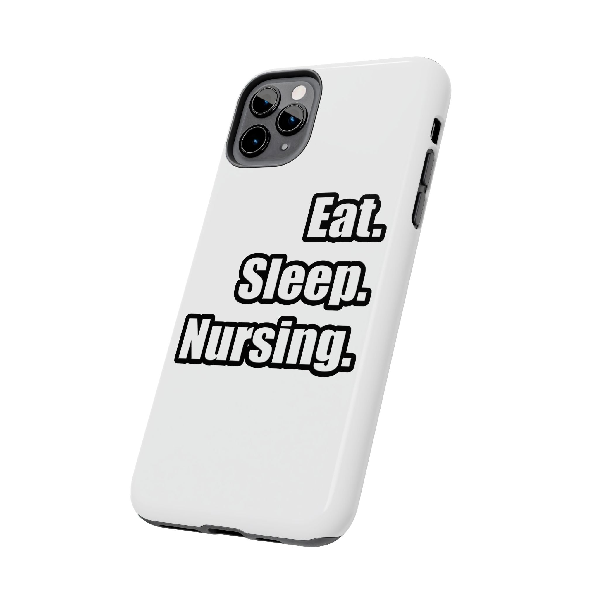 Eat. Sleep. Nursing. - Tough Phone Cases