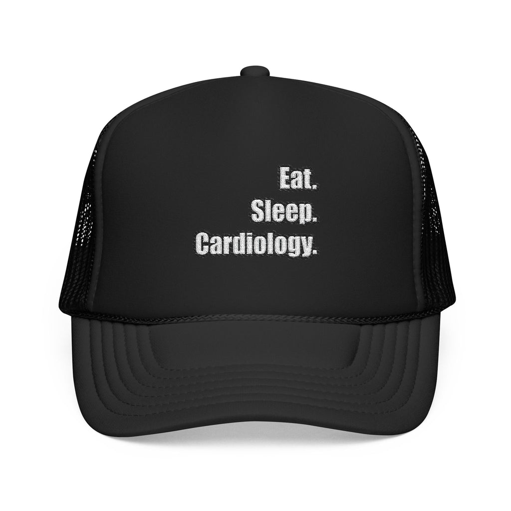 Eat. Sleep. Cardiology - Foam Trucker Hat