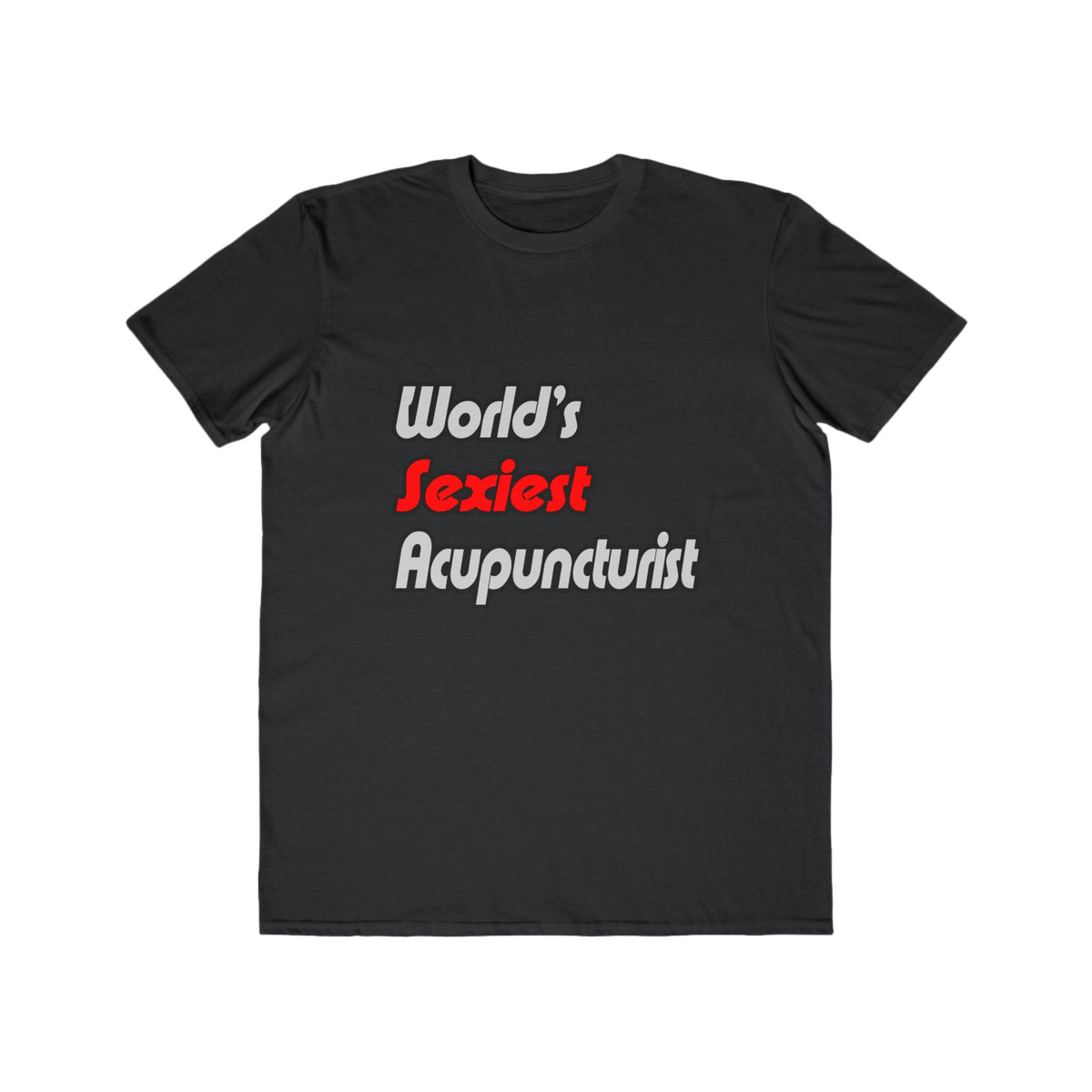 World's Sexiest Acupuncturist - Men's Lightweight Fashion Tee
