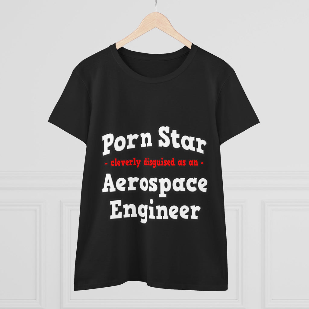Porn Star...Aerospace Engineer - Women's Midweight Cotton Tee