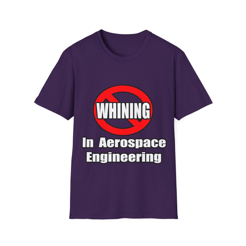 No Whining In Aerospace Engineering - Unisex Softstyle T-Shirt