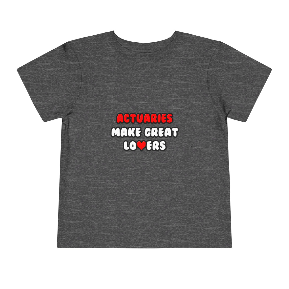 Actuaries Make Great Lovers   Copy - Toddler Short Sleeve Tee