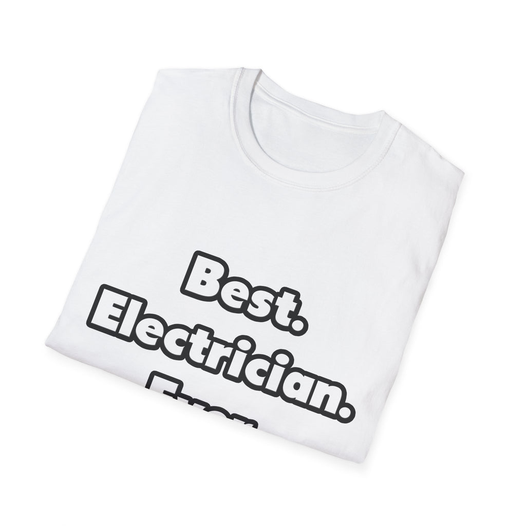 Best. Electrician. Ever - Unisex Softstyle T-Shirt