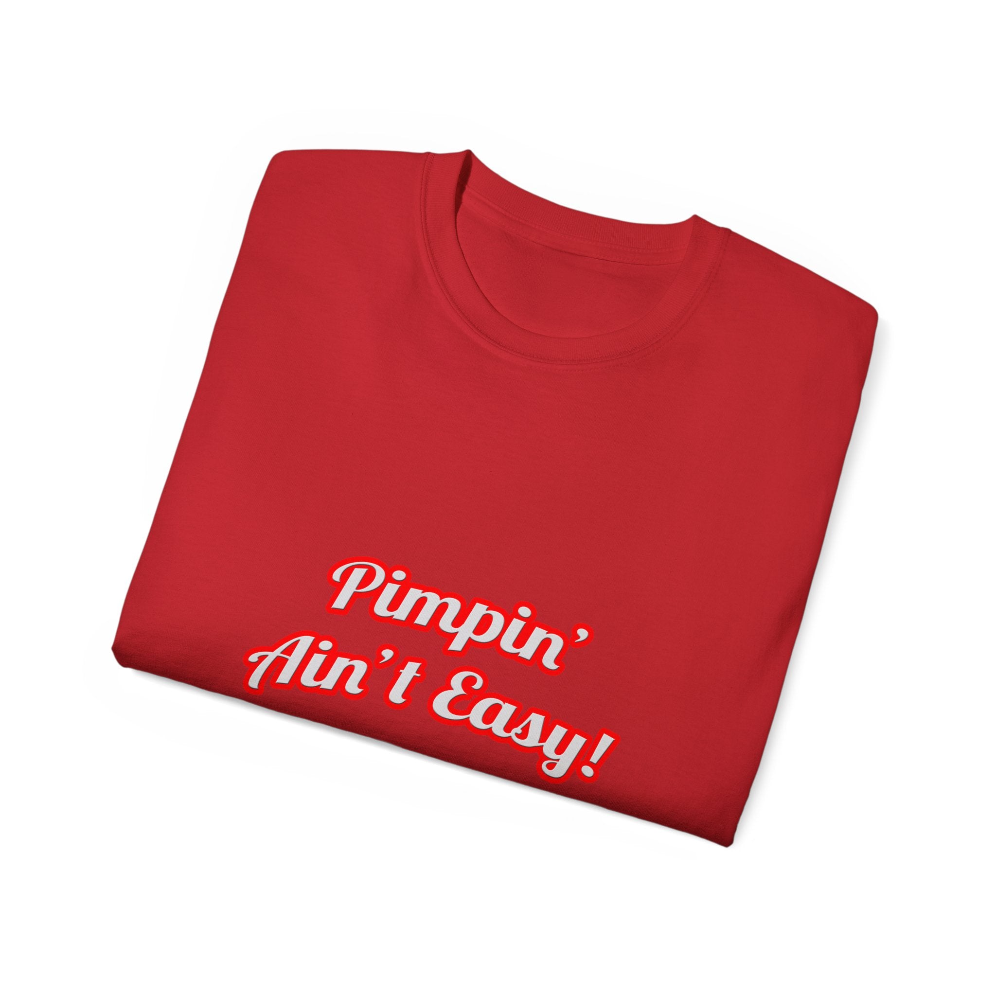 Pimpin' Ain't Easy .. Engineer - Unisex Ultra Cotton Tee