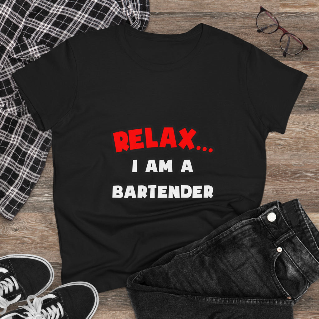 Relax ... I Am a Bartender - Women's Midweight Cotton Tee