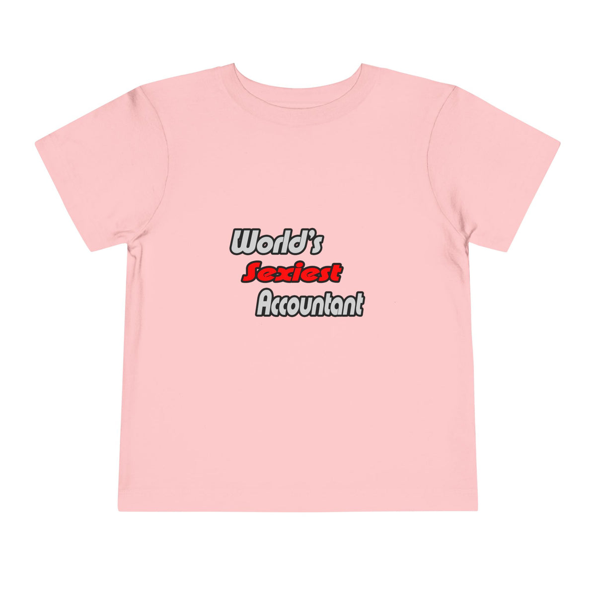 World's Sexiest Accountant - Toddler Short Sleeve Tee
