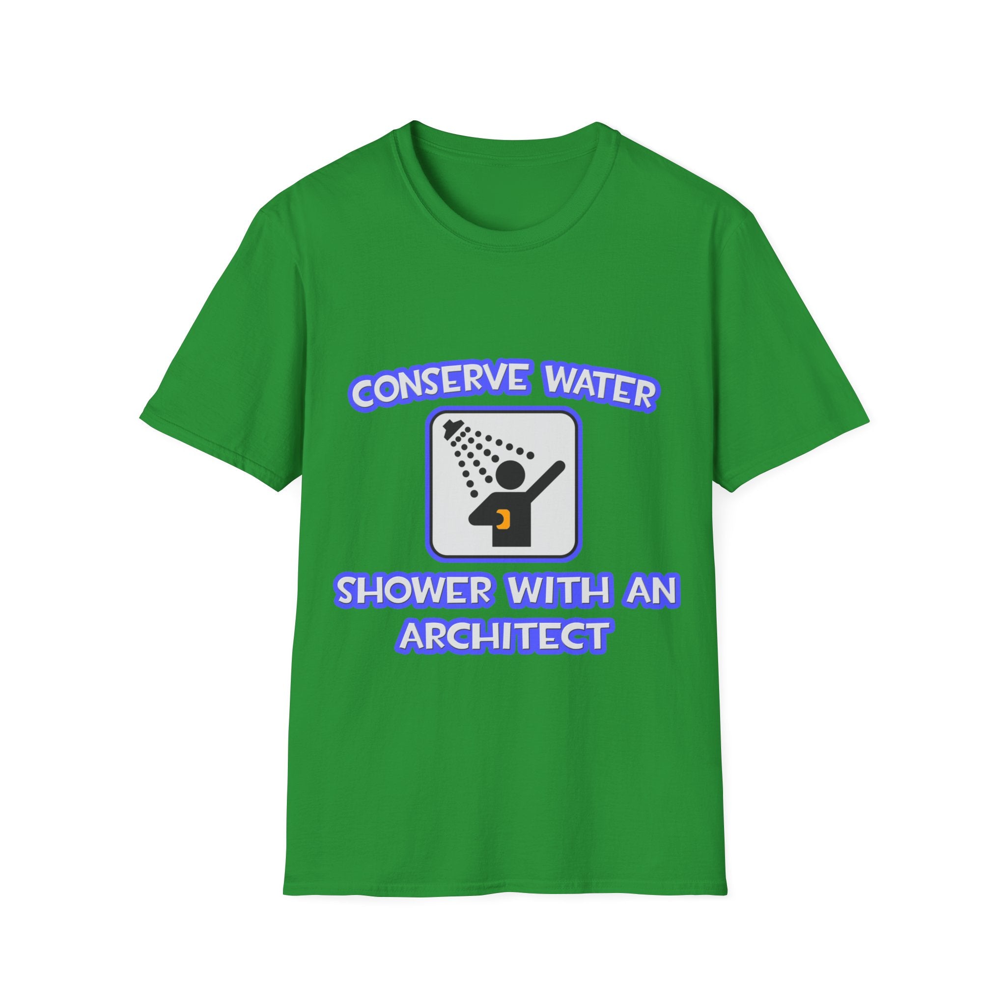Conserve Water .. Shower With an Architect - Unisex Softstyle T-Shirt