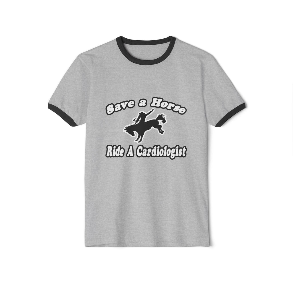 Save Horse, Ride Cardiologist - Unisex Cotton Ringer T-Shirt