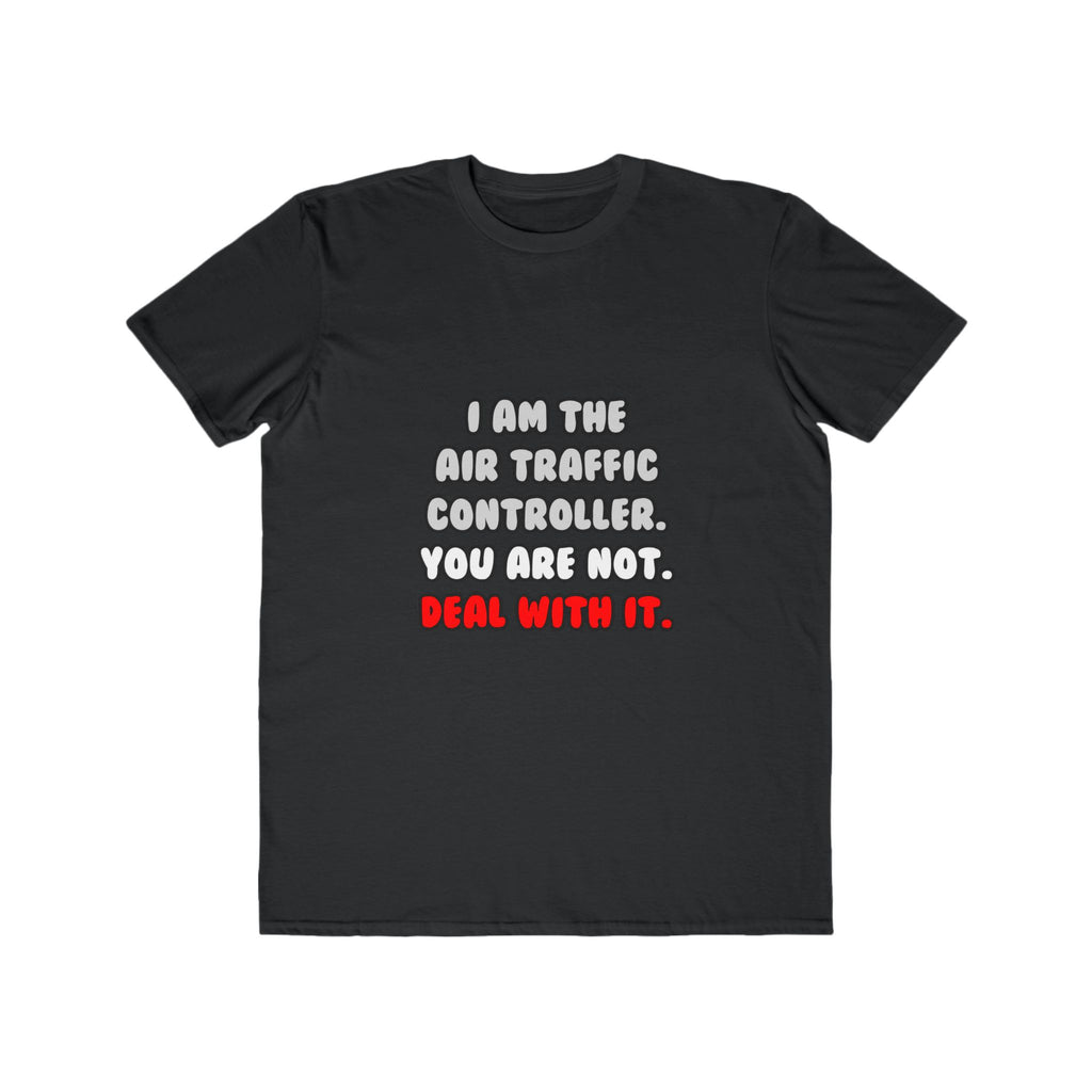 Deal With It ... Funny Air Traffic Controller - Men's Lightweight Fashion Tee