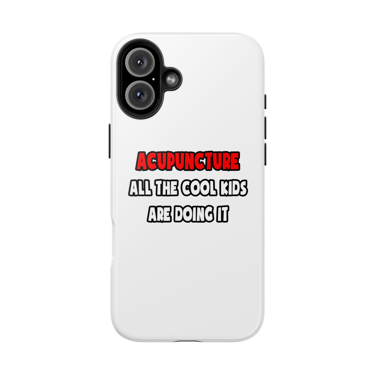 Funny Acupuncturist Shirts and Gifts - Tough Phone Cases