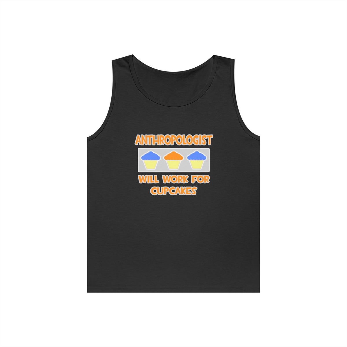 Anthropologist ... Will Work For Cupcakes - Unisex Heavy Cotton Tank Top