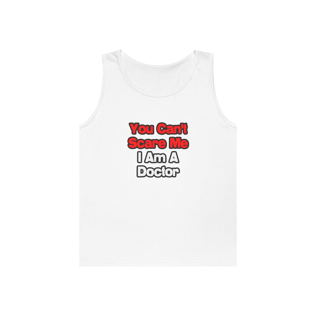 You Can't Scare Me...Doctor - Unisex Heavy Cotton Tank Top