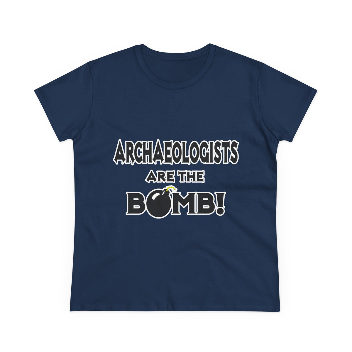 Archaeologists Are The Bomb! - Women's Midweight Cotton Tee