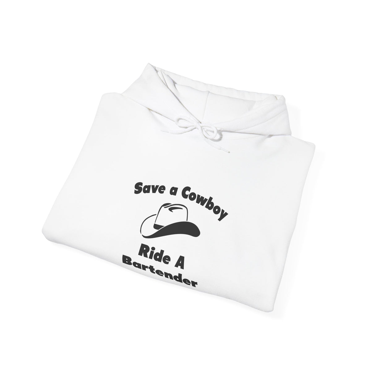 Save a Cowboy .... Ride a Bartender - Unisex Heavy Blend™ Hooded Sweatshirt