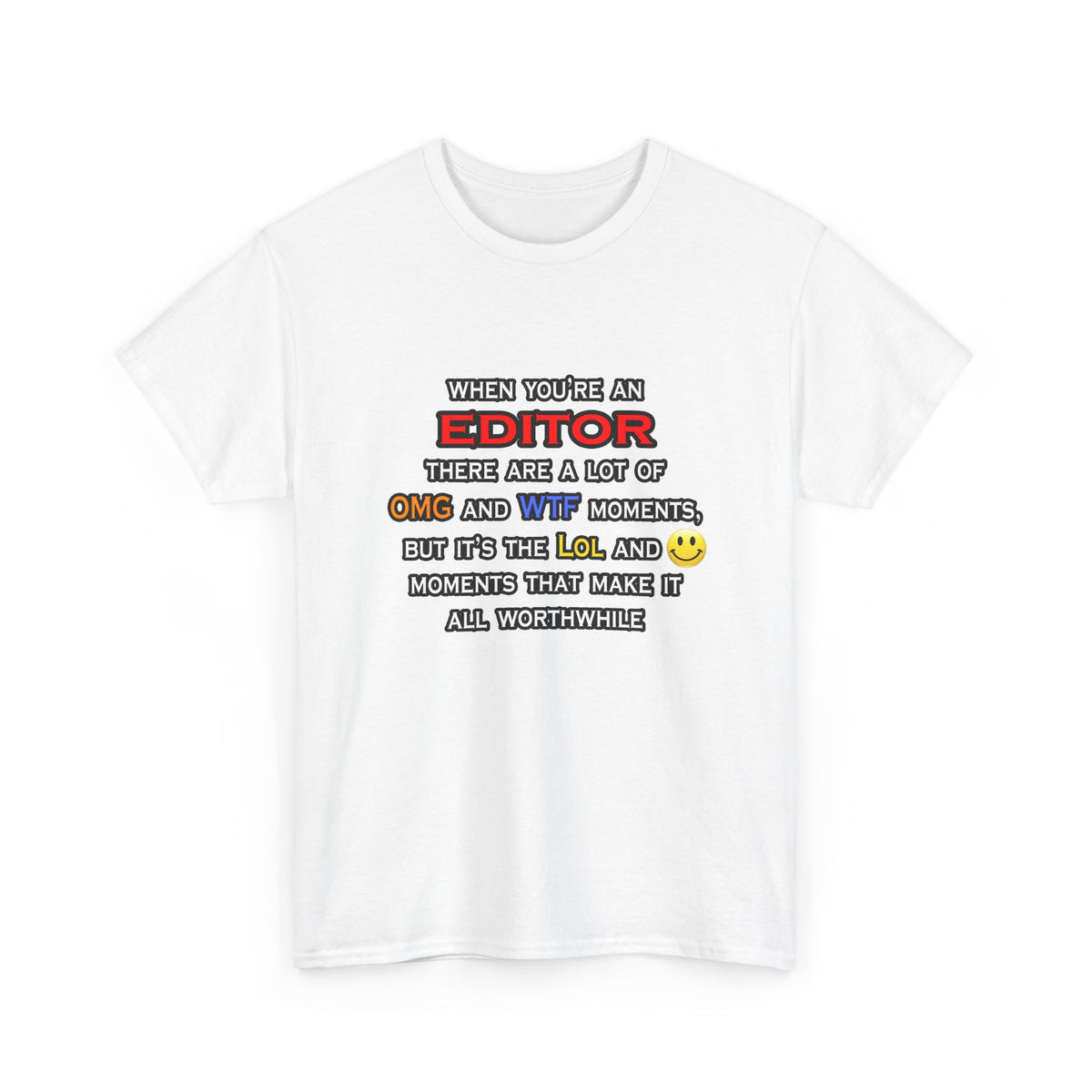 Editor ... OMG WTF LOL - Unisex Heavy Cotton Tee