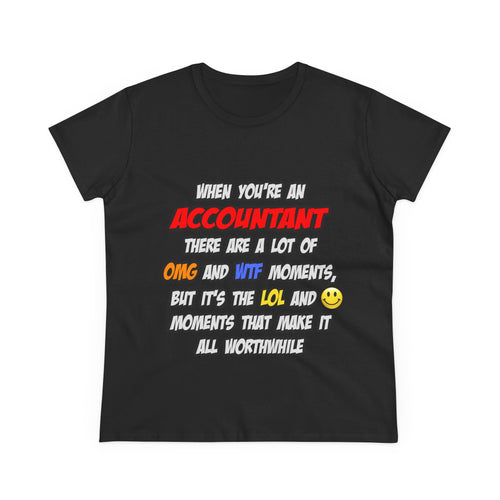Accountant .. OMG WTF LOL - Women's Midweight Cotton Tee