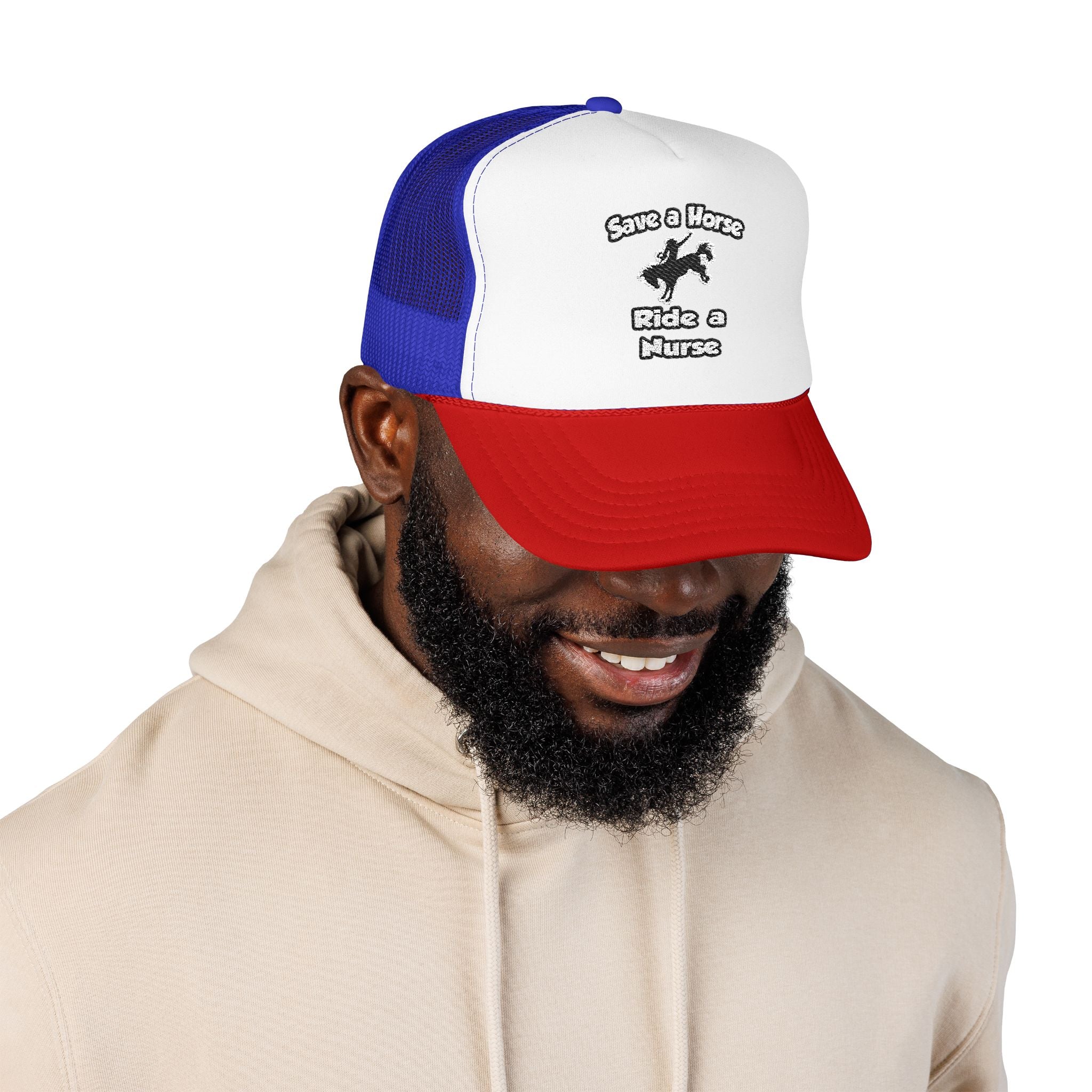 Save a Horse .. Ride a Nurse - Foam Trucker Hat