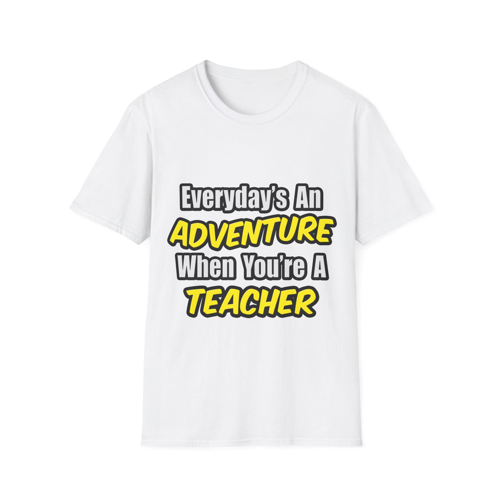 Everyday's An Adventure...Teacher - Unisex Softstyle T-Shirt