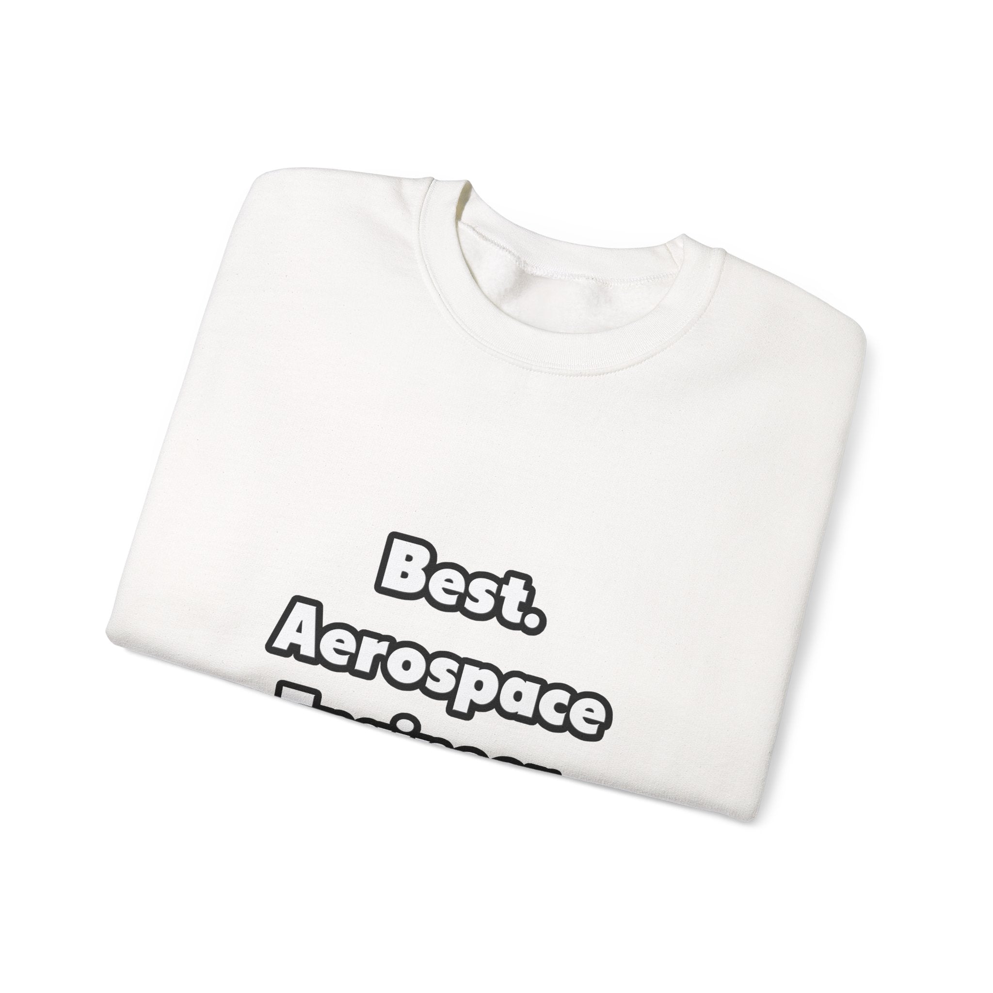 Best. Aerospace Engineer. Ever - Unisex Heavy Blend™ Crewneck Sweatshirt