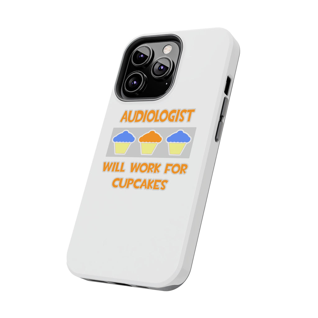 Audiologist ... Will Work For Cupcakes - Tough Phone Cases