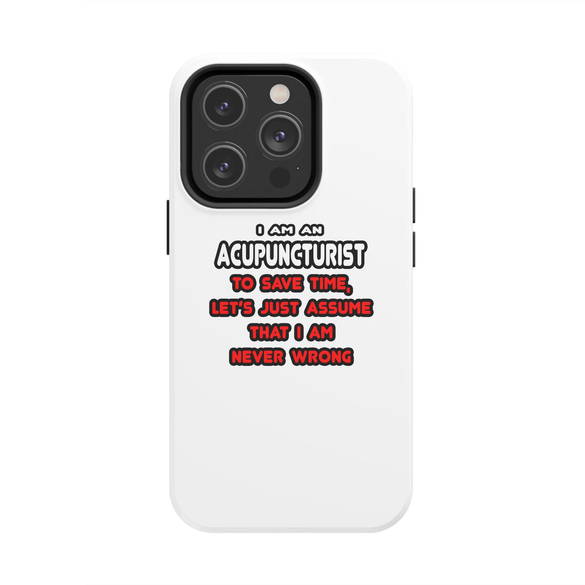 Funny Acupuncturist T Shirts and Gifts - Tough Phone Cases