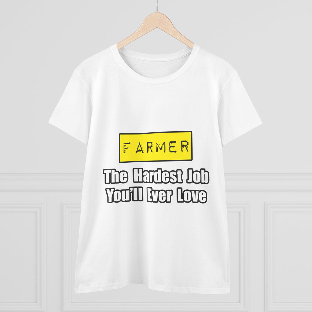 Farmer...Hardest Job You'll Ever Love - Women's Midweight Cotton Tee