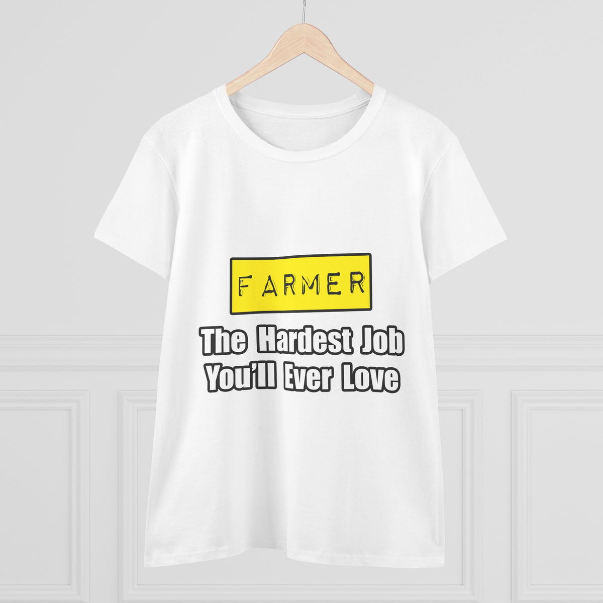 Farmer...Hardest Job You'll Ever Love - Women's Midweight Cotton Tee