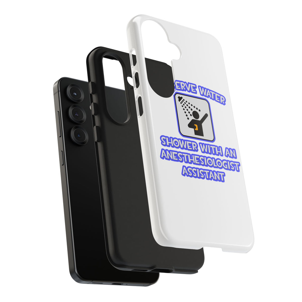 Conserve Water .. Shower With Anesthesiologist Asst - Tough Phone Cases