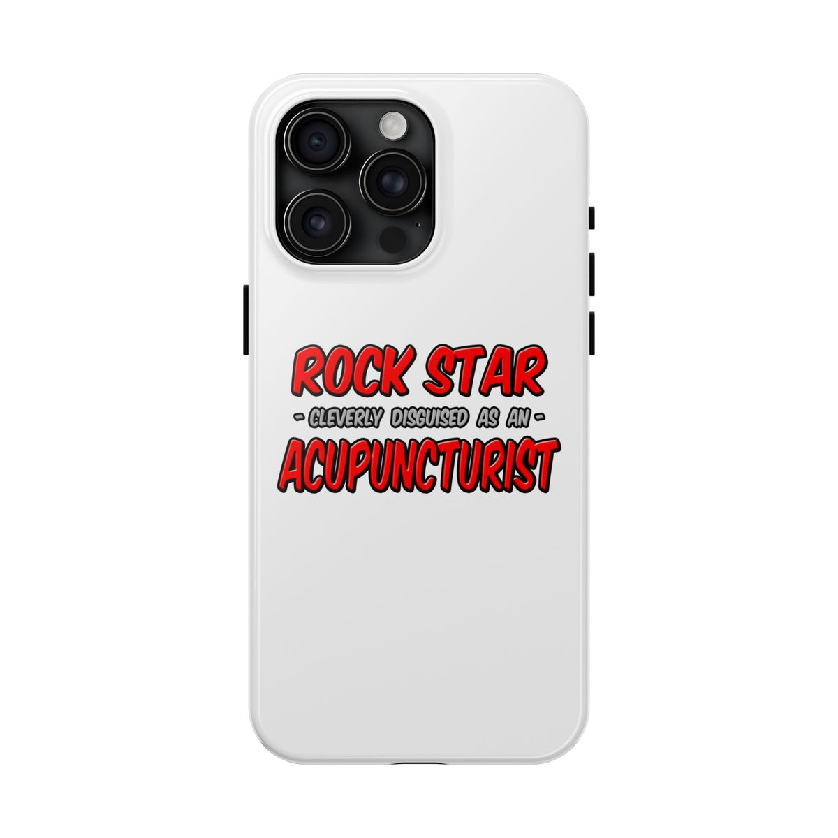 Rock Star .. Acupuncturist - Tough Phone Cases