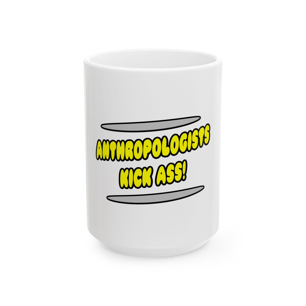 Anthropologists Kick Ass! - Ceramic Mug, (11oz, 15oz)