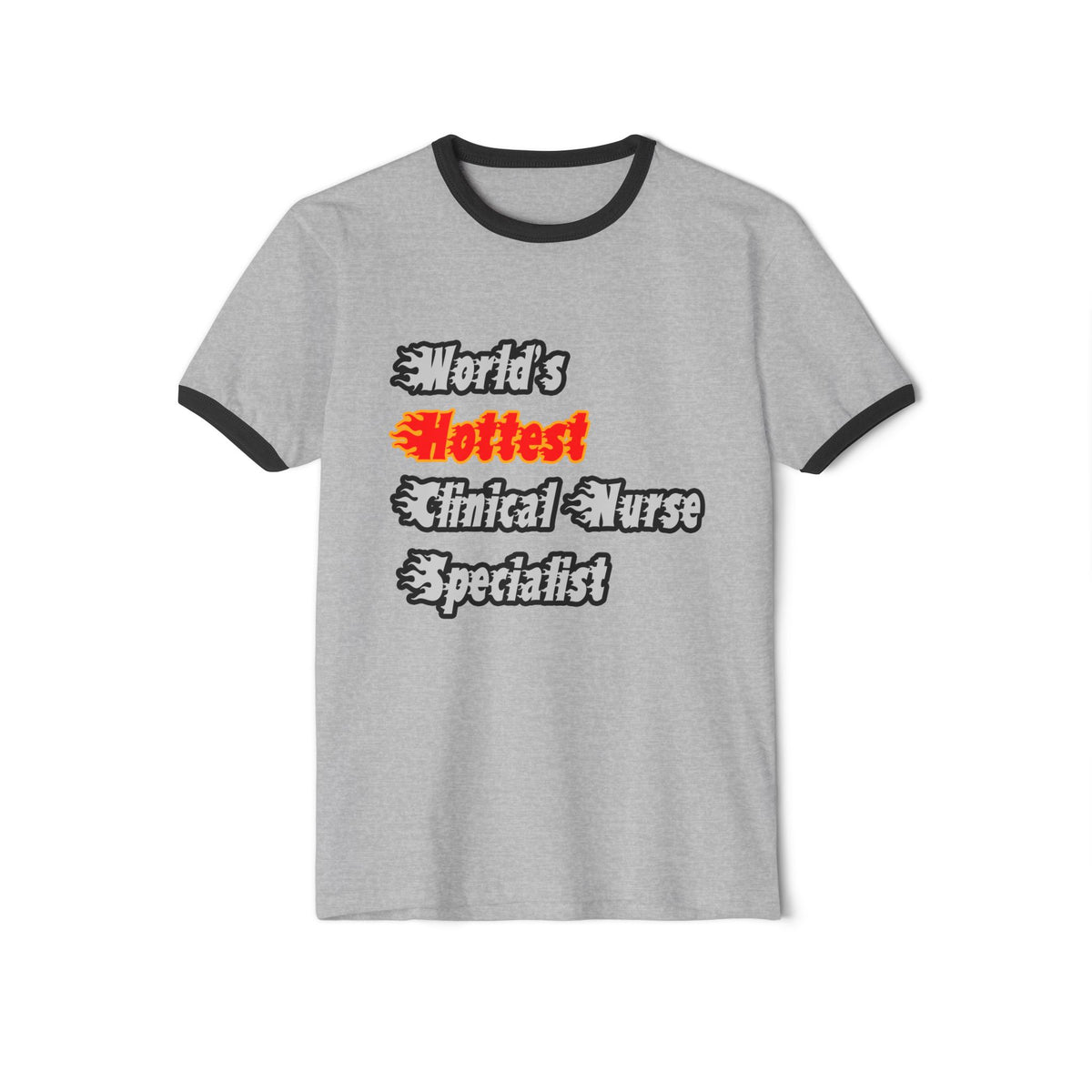 World's Hottest Clinical Nurse Specialist - Unisex Cotton Ringer T-Shirt