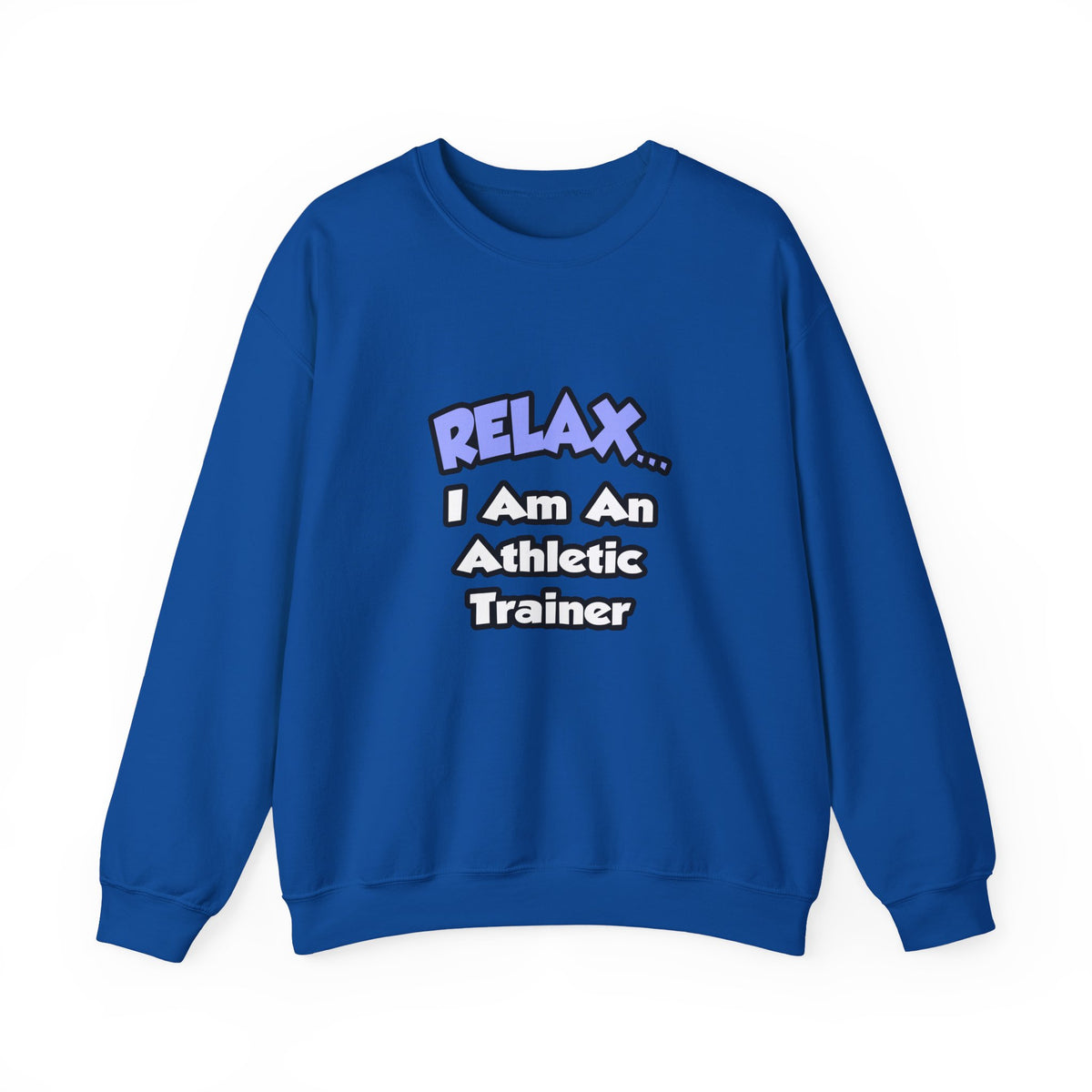 Relax ... I am an Athletic Trainer - Unisex Heavy Blend™ Crewneck Sweatshirt