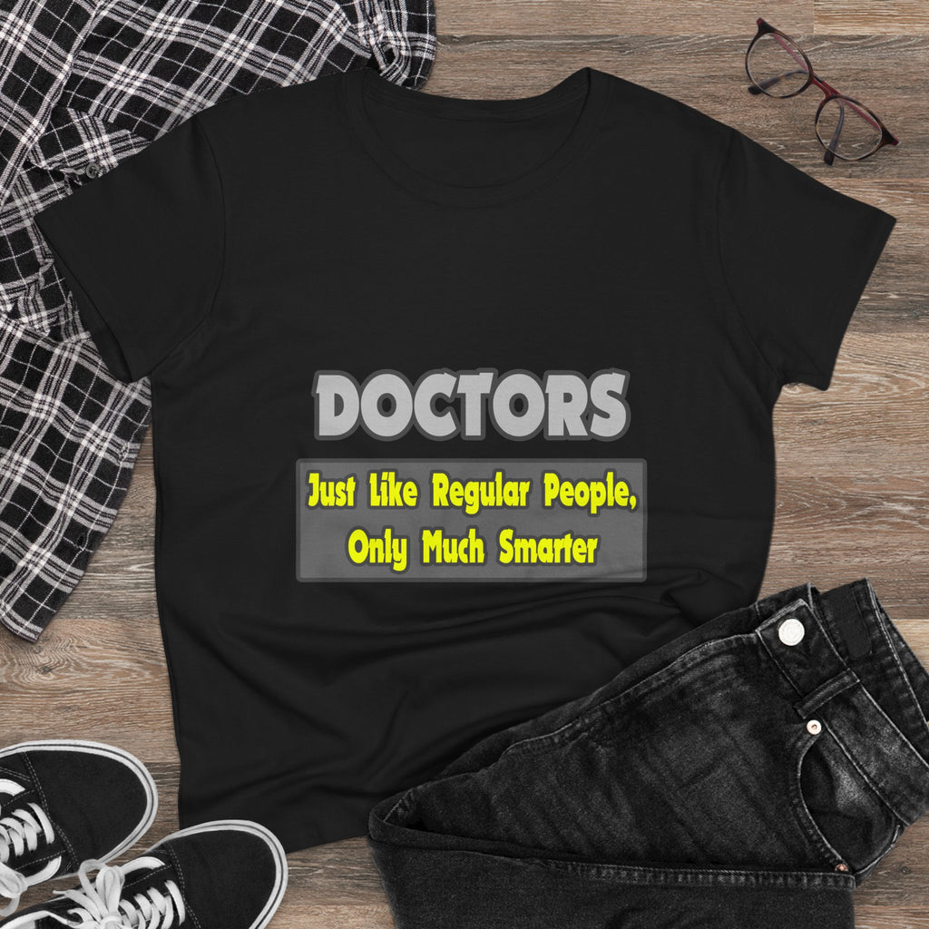 Doctors...Smarter - Women's Midweight Cotton Tee