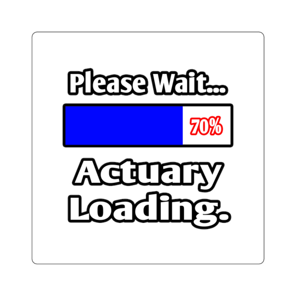 Please Wait...Actuary Loading - Square Stickers