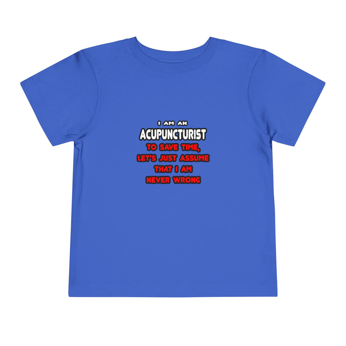 Funny Acupuncturist T Shirts and Gifts - Toddler Short Sleeve Tee