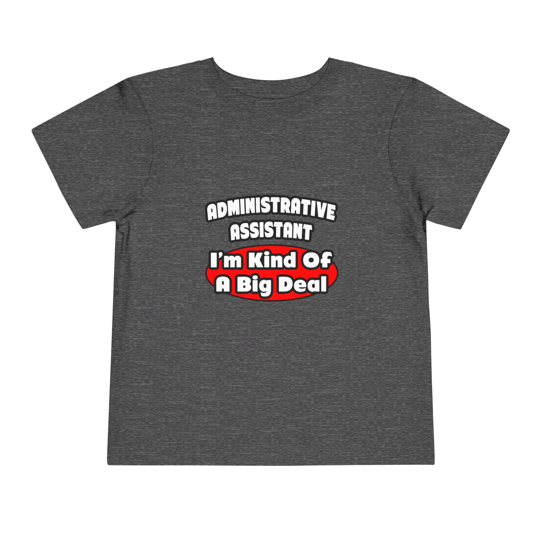 Administrative Assistant...Big Deal - Toddler Short Sleeve Tee