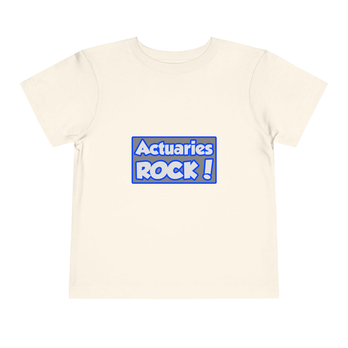 Actuaries Rock! - Toddler Short Sleeve Tee