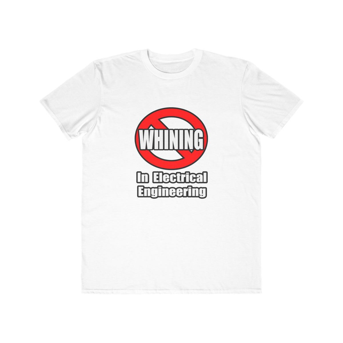 No Whining In Electrical Engineering - Men's Lightweight Fashion Tee