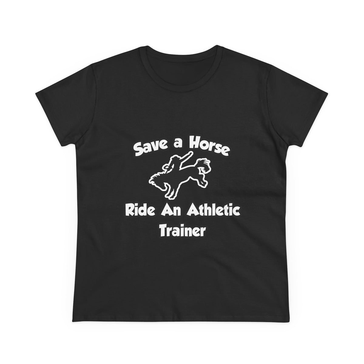 Save a Horse, Ride an Athletic Trainer - Women's Midweight Cotton Tee
