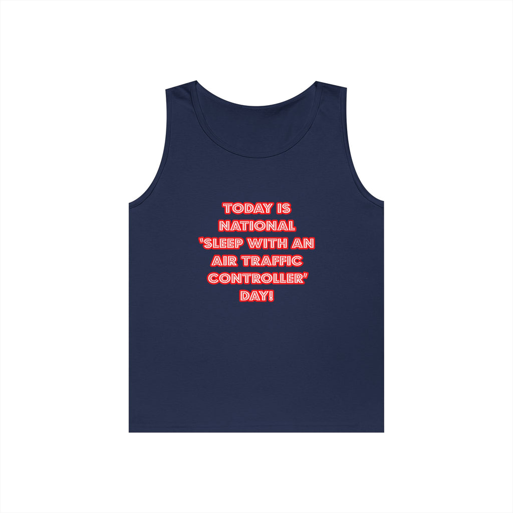 National 'Sleep With an Air Traffic Controller' Day - Unisex Heavy Cotton Tank Top