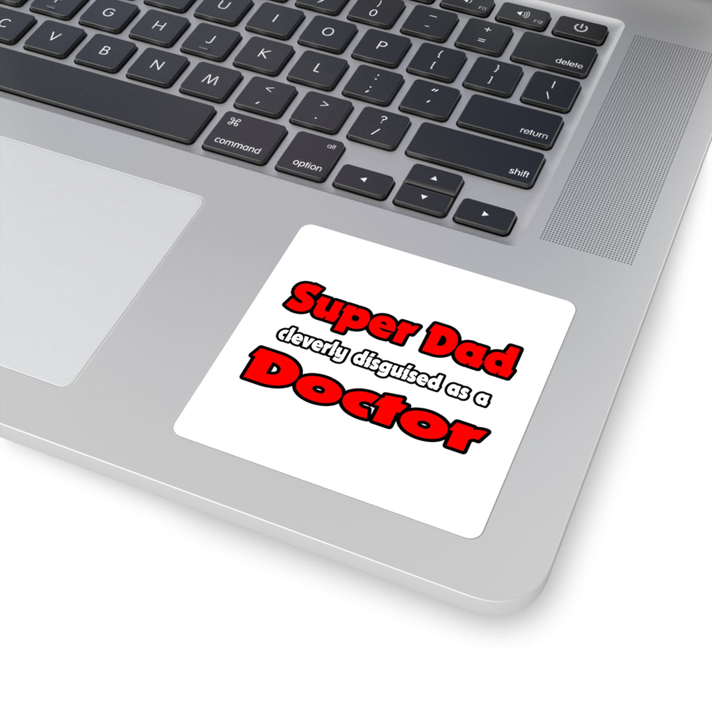 Super Dad ... Doctor - Square Stickers
