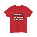 Biologist...Big Deal - Unisex Heavy Cotton Tee