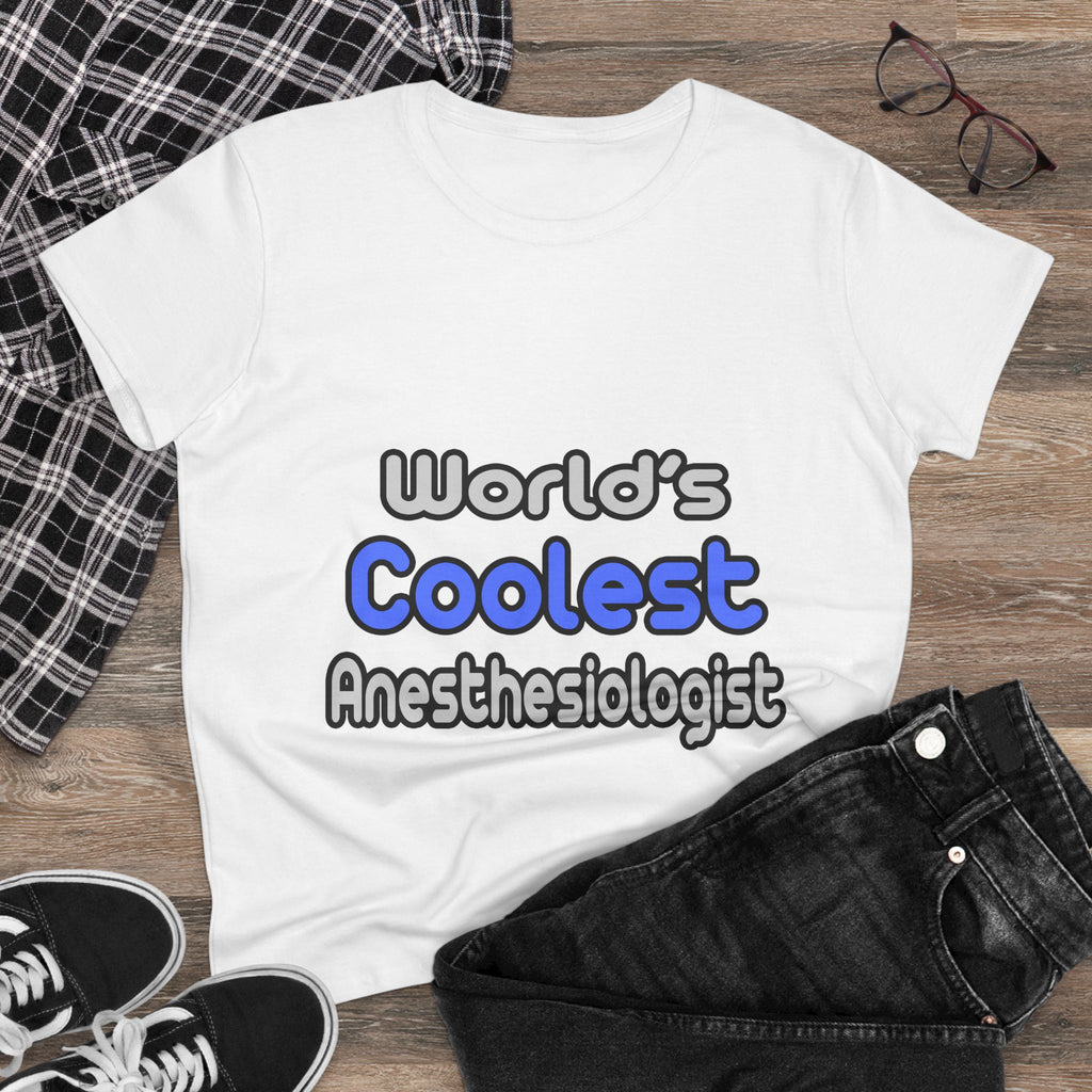 World's Coolest Anesthesiologist - Women's Midweight Cotton Tee