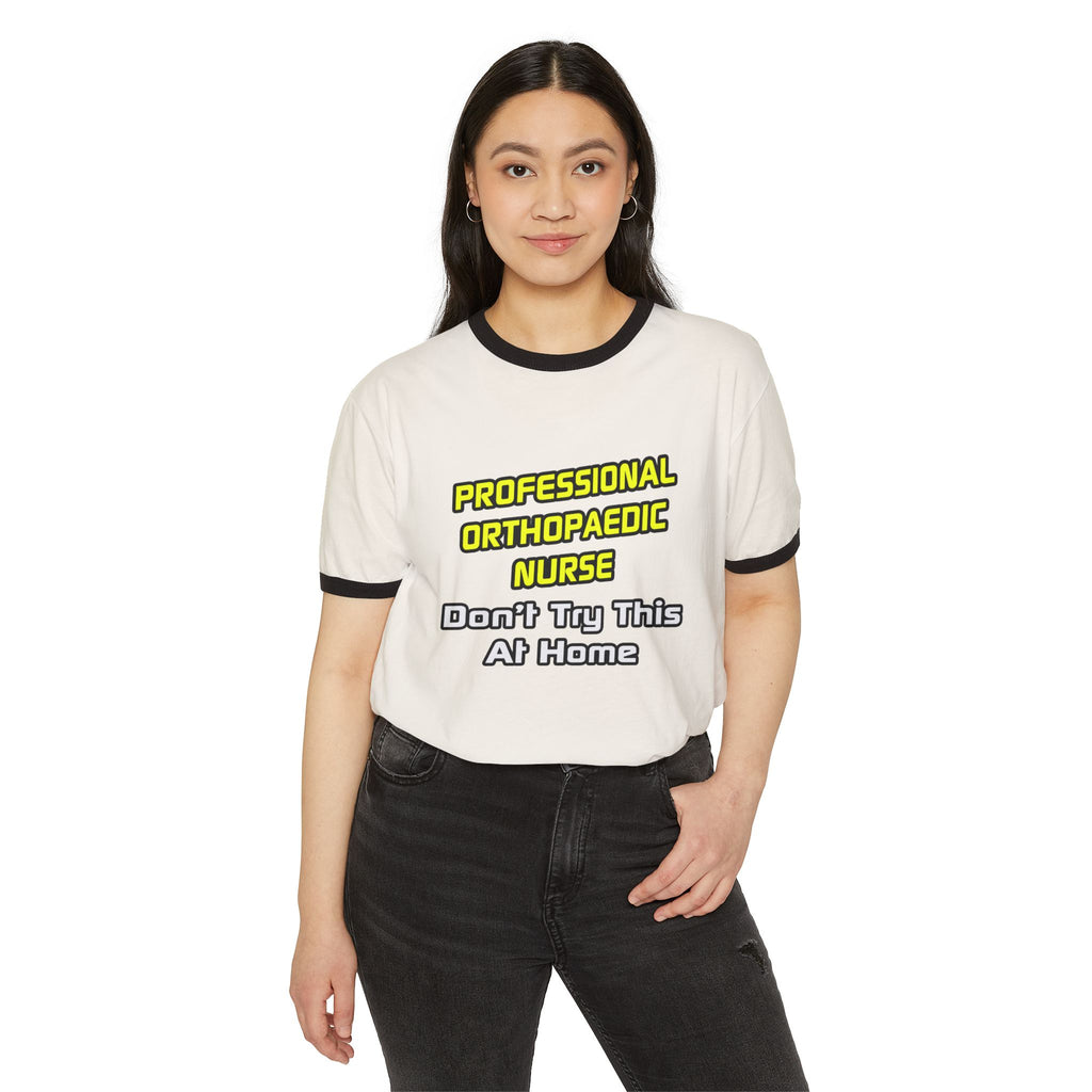 Professional Orthopaedic Nurse .. Joke - Unisex Cotton Ringer T-Shirt