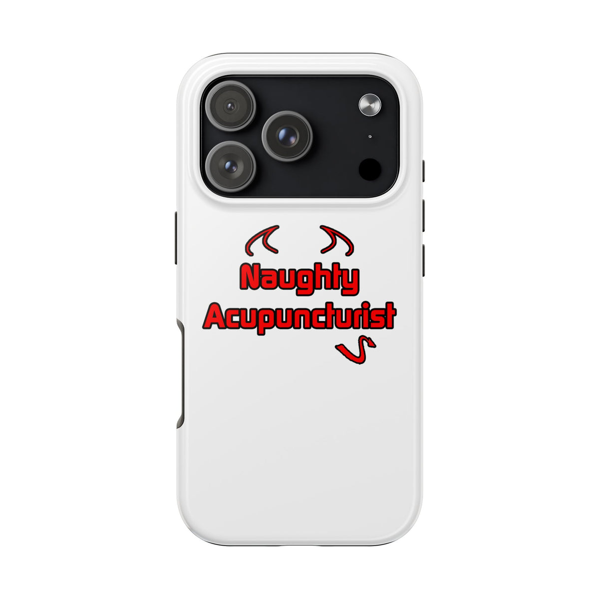 Naughty Acupuncturist - Tough Phone Cases
